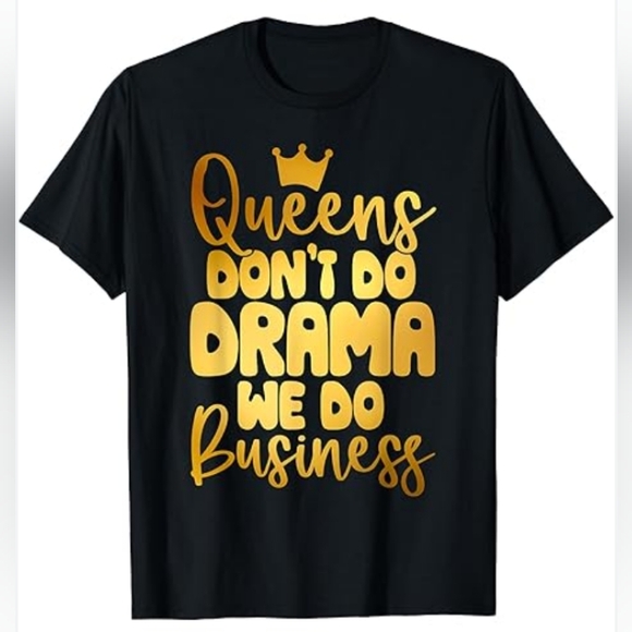 Graphic Tee NWT Queens don't do drama we do business - Picture 1 of 2